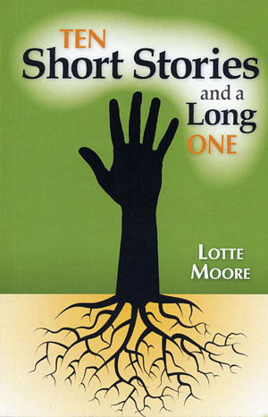 Ten Short Stories by Lotte Moore