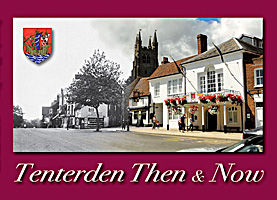 Tenterden Then and Now